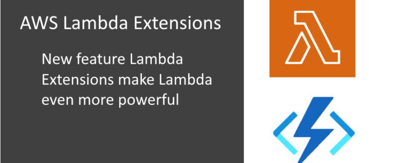 AWS Lambda Extensions – New Feature in AWS Serverless Compute Platform