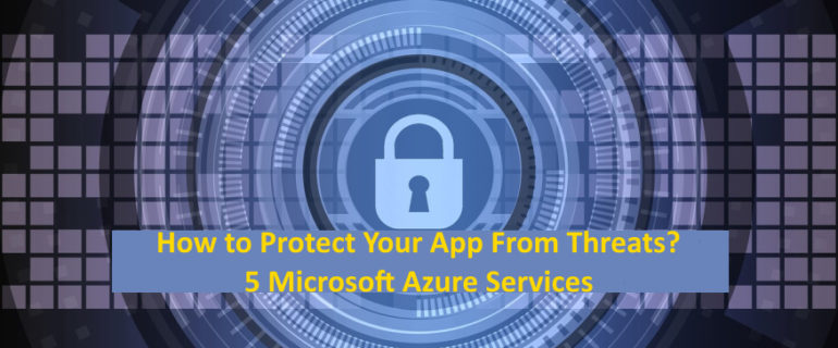Microsoft Azure Security Services to protect your app
