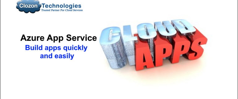 Build your web and mobile apps quickly using Azure App service